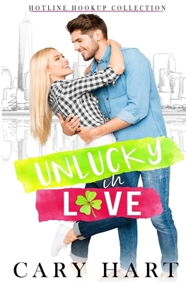 UnLucky in Love by Cary Hart