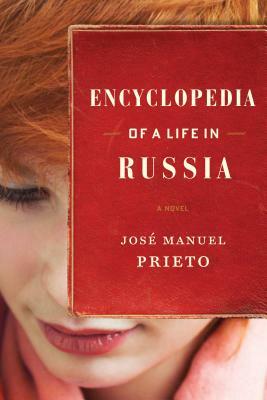Encyclopedia of a Life in Russia by José Manuel Prieto