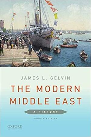 The Modern Middle East: A History by James L. Gelvin