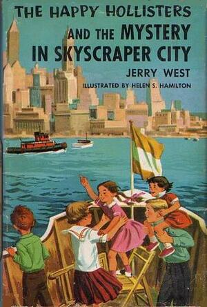 The Happy Hollisters and the Mystery in Skyscraper City by Helen S. Hamilton, Jerry West, Andrew E. Svenson
