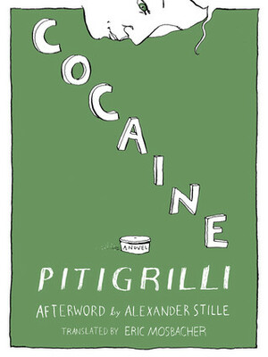 Cocaine by Eric Mosbacher, Pitigrilli, Alexander Stille
