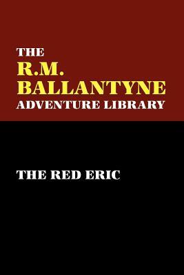 The Red Eric by R. M. Ballantyne