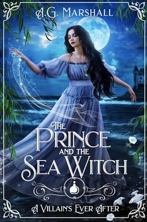 The Prince and the Sea Witch by A.G. Marshall