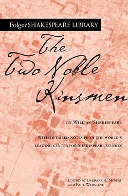 The Two Noble Kinsmen by William Shakespeare