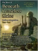 The Best of Beneath Ceaseless Skies Online Magazine, Year One by Scott H. Andrews, Erin Cashier, Grace Seybold, Aliette de Bodard, Marie Brennan, Chris Willrich, Christopher Green, Christopher Green, Sarah L. Edwards, Tony Pi, Jonathan Wood, Richard Parks, Yoon Ha Lee, Margaret Ronald, Matthew David Surridge, Holly Phillips