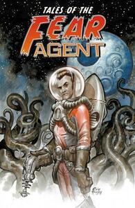 Tales of the Fear Agent by Francesco Francavilla, Rick Remender, Tommy Ohtsuka, Eric Nguyen, C.B. Cebulski