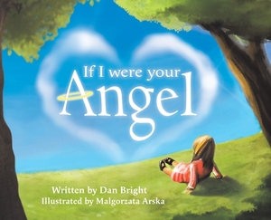 If I Were Your Angel by Dan Bright