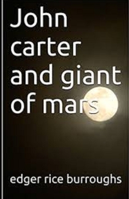 John Carter and the Giant of Mars illustrated by Edgar Rice Burroughs