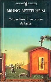 Psicoanálisis de los cuentos de hadas by Bruno Bettelheim