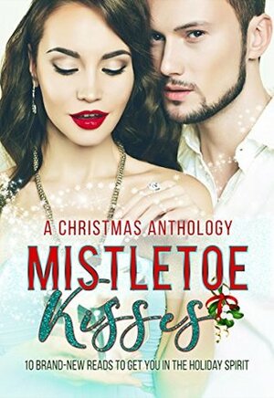 Mistletoe Kisses by Natalia Banks, Reese Patton, Ev Bishop, Christa Maurice, Nancy Stopper, Susan Saxx, Maria Luis, Kimberly Readnour, July Dawson