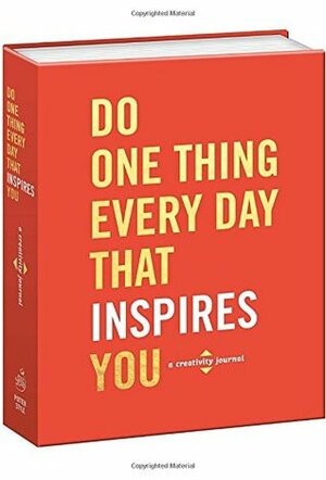 Do One Thing Every Day That Inspires You: A Creativity Journal by Dian G. Smith, Robie Rogge