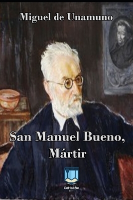 San Manuel Bueno, Mártir by Miguel de Unamuno