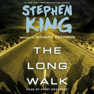 The Long Walk by Stephen King, Richard Bachman
