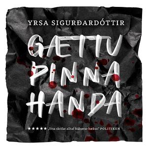 Gættu þinna handa by Yrsa Sigurðardóttir