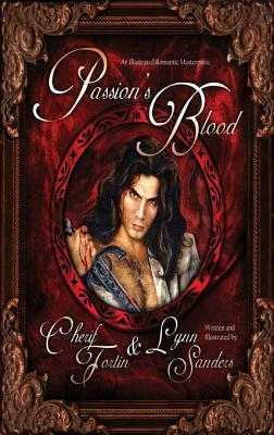 Passion's Blood: An Illustrated Romantic Masterpiece by Cherif Fortin, Lynn Sanders