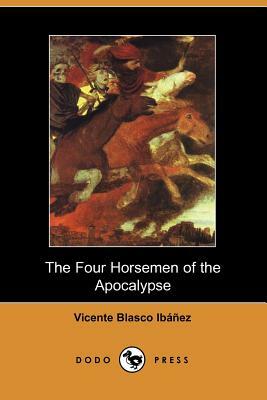 The Four Horsemen of the Apocalypse by Vicente Blasco Ibanez