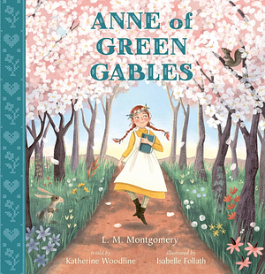 Anne of Green Gables by Katherine Woodfine, Katherine Woodfine