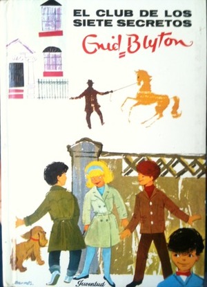 El club de los siete secretos by Enid Blyton, Federico Ulsamer, Burgess Sharroks