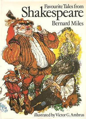 Favourite Tales from Shakespeare by Victor G. Ambrus, Bernard Miles