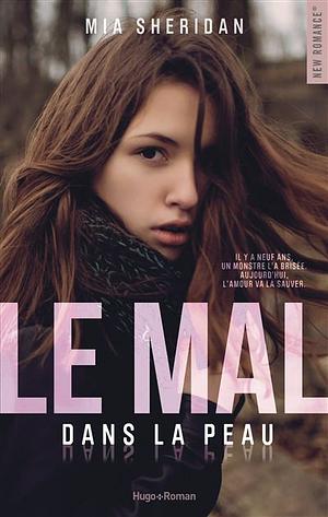 Le mal dans la peau by Mia Sheridan