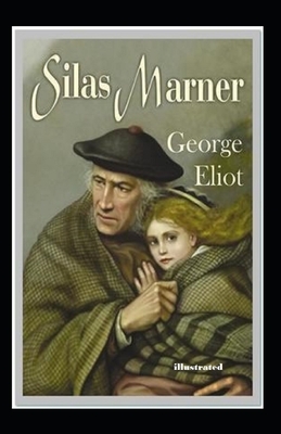 Silas Marner Illustrated by George Eliot