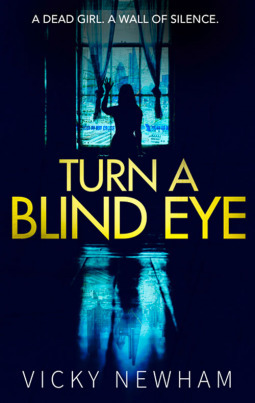 Turn a Blind Eye by Vicky Newham