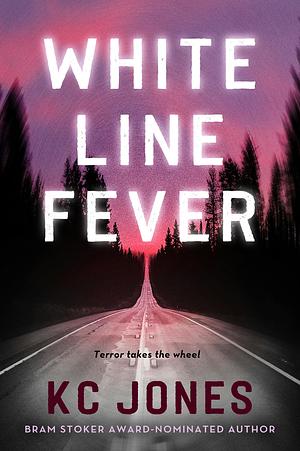 White Line Fever by KC Jones