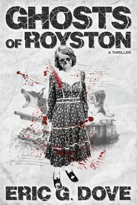 Ghosts of Royston - a thriller by Eric G. Dove