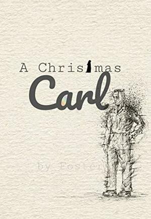 A Christmas Carl by Foster