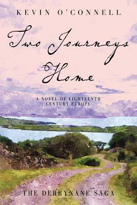 Two Journeys Home: A Novel of Eighteenth Century Europe by Kevin O'Connell
