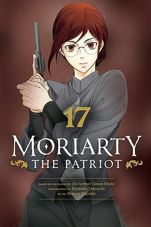 Moriarty the Patriot, Vol. 17 by Ryōsuke Takeuchi