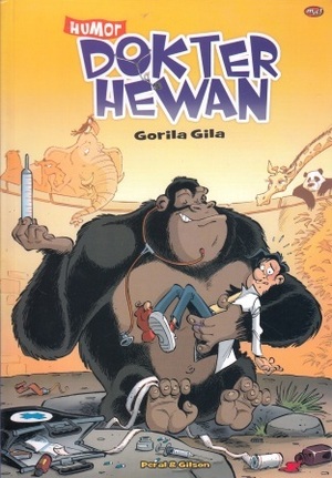 Humor Dokter Hewan: Gorila Gila by Peral, François Gilson