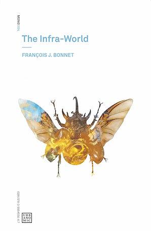 The Infra-World by François J. Bonnet