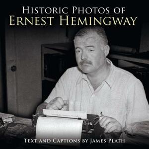 Historic Photos of Ernest Hemingway by 
