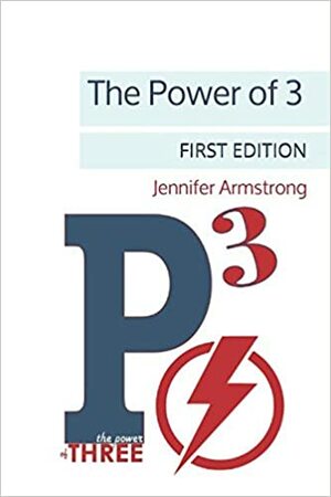 The Power of 3 by Jennifer H. Armstrong, Deborah Ray