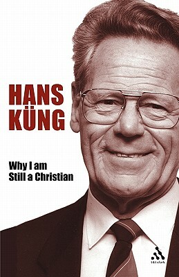 Why I Am Still a Christian by Hans Küng