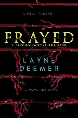 Frayed by Layne Deemer