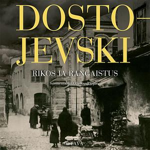 Rikos ja rangaistus by Fyodor Dostoevsky