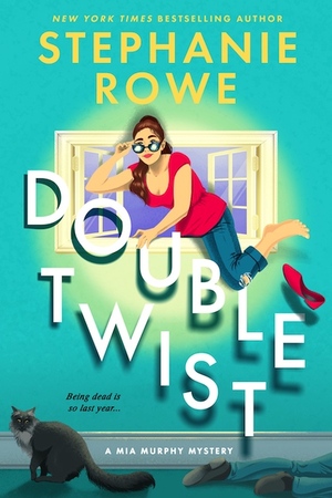 Double Twist by Stephanie Rowe