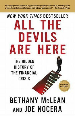 All the Devils Are Here: The Hidden History of the Financial Crisis by Bethany McLean, Joe Nocera