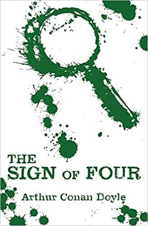 The Sign of Four: 1 by Arthur Conan Doyle