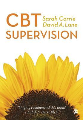 CBT Supervision by Sarah Corrie, David A. Lane