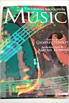 The Larousse Encyclopedia of Music by Geoffrey Hindley