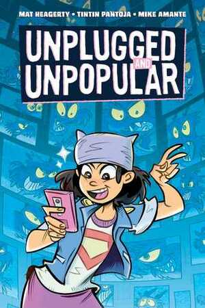 Unplugged and Unpopular by Mat Heagerty, Tintin Pantoja, Mike Amante