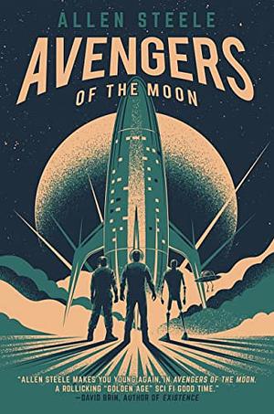 Avengers of the Moon by Allen M. Steele