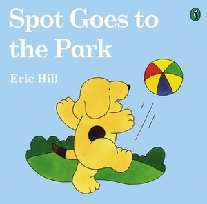 Spot Goes to the Park by Eric Hill