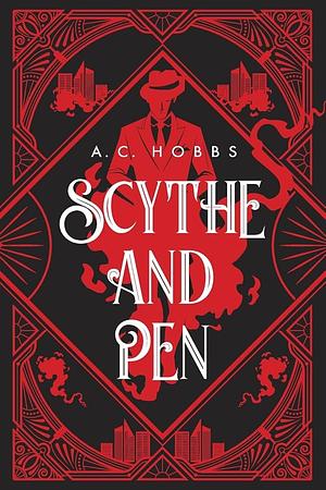 Scythe and Pen by A.C. Hobbs