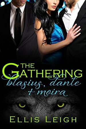 The Gathering: Blasius, Dante and Moira by Ellis Leigh