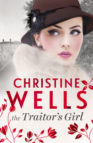The Traitor's Girl by Christine Wells