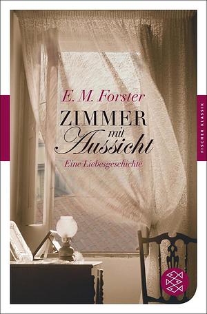 Zimmer mit Aussicht: eine Liebesgeschichte by E.M. Forster